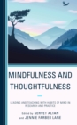 Image for Mindfulness and Thoughtfulness: Leading and Teaching With Habits of Mind in Research and Practice