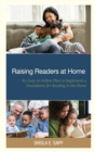 Image for Raising readers at home  : an easy-to-follow plan to implement a foundation for reading in the home