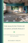 Image for The Malfunction of US Education Policy
