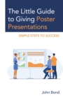 Image for The Little Guide to Giving Poster Presentations: Simple Steps to Success