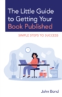 Image for The Little Guide to Getting Your Book Published