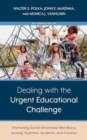 Image for Dealing with the Urgent Educational Challenge : Promoting Social-Emotional Well-Being among Teachers, Students, and Families