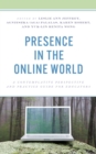 Image for Presence in the Online World: A Contemplative Perspective and Practice Guide for Educators