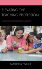 Image for Elevating the teaching profession  : cultivating progressive agency