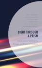 Image for Light through a prism  : social justice teaching for refugee and displaced students