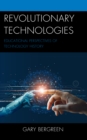 Image for Revolutionary technologies  : educational perspectives of technology history