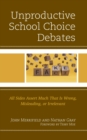 Image for Unproductive School Choice Debates: All Sides Assert Much That Is Wrong, Misleading, or Irrelevant