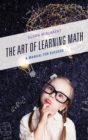 Image for The Art of Learning Math