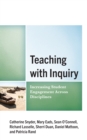 Image for Teaching with inquiry  : increasing student engagement across disciplines