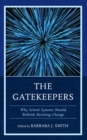 Image for The Gatekeepers: Why School Systems Should Rethink Resisting Change