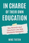 Image for In charge of their own education: how parents and teachers can help students navigate