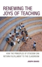 Image for Renewing the Joys of Teaching: How the Principles of Stoicism Can Return Fulfillment to the Classroom