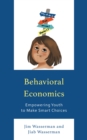 Image for Behavioral economics  : empowering youth to make smart choices