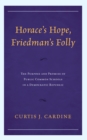 Image for Horace&#39;s hope, Friedman&#39;s folly  : how America sold out its ideals for free public education
