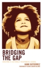 Image for Bridging the gap  : creating a culturally responsive school