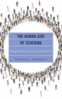 Image for The human side of teaching  : being the caring teacher you want to be