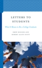 Image for Letters to Students : What It Means to Be a College Graduate