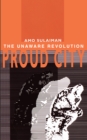 Image for Proud City: The Unaware Revolution