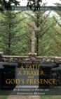 Image for Path, a Prayer and God&#39;s Presence: An Anthology of Poetry and Inspirational Messages