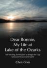 Image for Dear Bonnie, My Life at Lake of the Ozarks : Self-Healing Techniques to Bridge the Gap Between Heaven and Earth