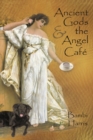 Image for Ancient Gods and the Angel Cafe: The Fifth Book of the Afterlife Series