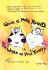 Image for Which Is More Round, the World or Your Tummy?: Offbeat Reflections on Serious Living