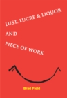 Image for Lust, Lucre &amp; Liquor and Piece of Work