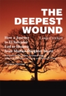 Image for Deepest Wound: How a Journey to El Salvador Led to Healing from Mother-Daughter Incest