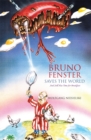 Image for Bruno Fenster Saves the World: And Still Has Time for Breakfast