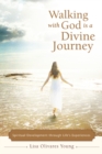 Image for Walking with God Is a Divine Journey: Spiritual Development Through Life&#39;S Experiences