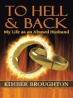 Image for To Hell and Back: My Life as an Abused Husband