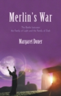 Image for Merlin&#39;s War: The Battle Between the Family of Light and the Family of Dark
