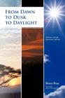 Image for From Dawn to Dusk to Daylight : A Journey Through Depression&#39;s Solitude