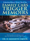 Image for Family Cars Trigger Memoirs: Write Your Memoirs by Thinking Small! Share Your Life Experiences Before They Are Lost!