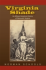 Image for Virginia Shade: An African American History of Falmouth, Virginia