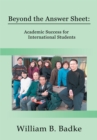 Image for Beyond the Answer Sheet: Academic Success for International Students