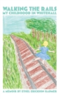 Image for Walking the Rails: My Childhood in Whitehall