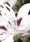 Image for When the Lily Blooms: Reflections to Restore the Heart and Soul