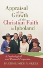 Image for Appraisal of the Growth of the Christian Faith in Igboland: A Psychological and Pastoral Perspective