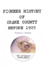 Image for Pioneer History of Crane County Before 1925