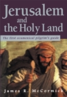 Image for Jerusalem and the Holy Land: The First Ecumenical Pilgrim&#39;s Guide