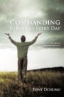 Image for Commanding Blessings Every Day : Manifesting God&#39;s Word through Principles and Prayer