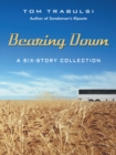 Image for Bearing Down: A Six-Story Collection