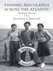 Image for Finding Aesculapius Across the Atlantic: The Road to Discovery; a Memoir