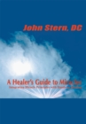 Image for Healer&#39;s Guide to Miracles: Integrating Miracle Principles with Hands-On Healing