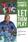 Image for Let Them Play: From the Recreational League to the Bowl Championship Series
