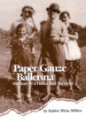 Image for Paper Gauze Ballerina: Memoir of a Holocaust Survivor