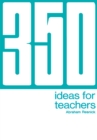 Image for 350 Ideas for Teachers