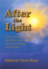 Image for After the Light: What I Discovered on the Other Side of Life That Can Change Your World