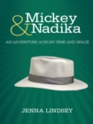Image for Mickey &amp; Nadika: An Adventure Across Time and Space